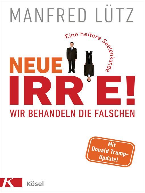 Title details for Neue Irre--Wir behandeln die Falschen by Manfred Lütz - Available